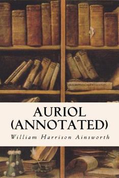 Auriol: Or the Elixir of Life (Supernatural and Occult Fiction)