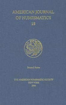 American Journal of Numismatics, Volume 18 (The American Numismatic Society Museum Notes)