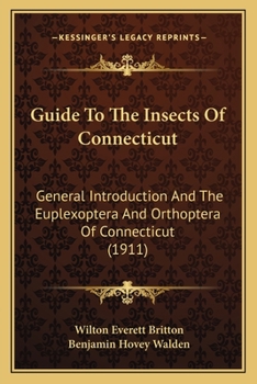 Paperback Guide To The Insects Of Connecticut: General Introduction And The Euplexoptera And Orthoptera Of Connecticut (1911) Book