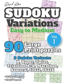 Paperback David Karn Sudoku Variations - Easy to Medium Vol 1: 90 Large Print Puzzles - 9 Sudoku Variants: X, Hyper, Twins, Triathlon A+B, Marathon, Samurai, 12 [Large Print] Book