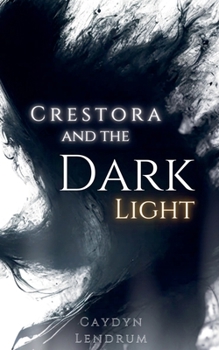 Paperback Crestora and the Dark Light Book