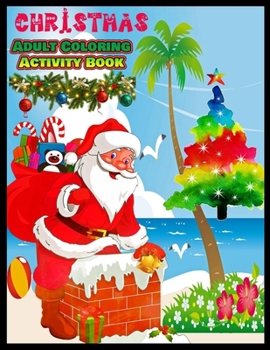 Christmas Adult Coloring Activity Book: Christmas Activity Book: Coloring, Matching, Mazes, Drawing, Crosswords, Word Searches, Color by number & word scrambles