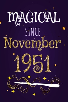 Magical Since November 1951: 120 blank pages of high quality white paper, 6" x 9" cute premium matte cover