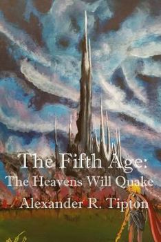 Paperback The Fifth Age: The Heavens Will Quake Book