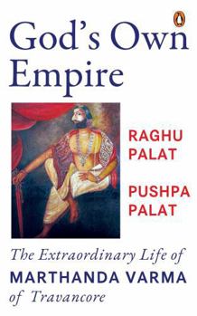Paperback God's Own Empire: The Extraordinary Life of Marthanda Varma of Travancore Book