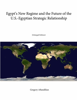 Paperback Egypt's New Regime and the Future of the U.S.-Egyptian Strategic Relationship (Enlarged Edition) Book