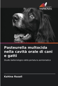 Paperback Pasteurella multocida nella cavità orale di cani e gatti (Italian Edition) [Italian] Book