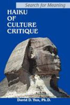 Paperback Haiku of Culture Critique: Search for Meaning Book