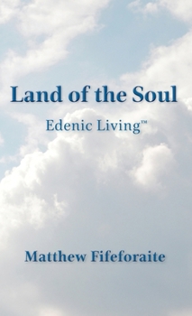 Hardcover Land of the Soul: Edenic Living Book