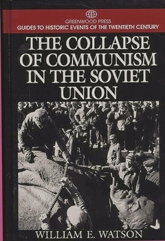 Hardcover The Collapse of Communism in the Soviet Union Book