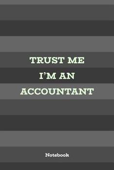 Paperback Trust Me I'm An Accountant: 6x9 Blank Lined Notebook for Professionals, 120 pages Book