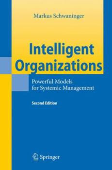 Hardcover Intelligent Organizations: Powerful Models for Systemic Management Book