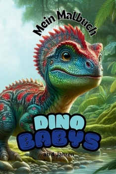 Paperback Mein Malbuch Dino Babys: ab 4 Jahren [German] Book