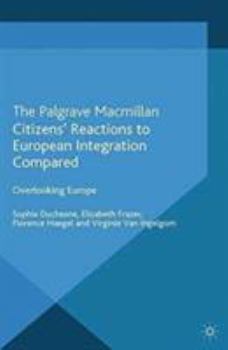 Paperback Citizens' Reactions to European Integration Compared: Overlooking Europe Book