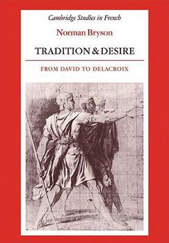 Paperback Tradition and Desire: From David to Delacroix Book