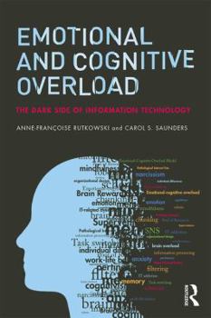 Paperback Emotional and Cognitive Overload: The Dark Side of Information Technology Book