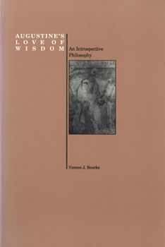 Paperback Augustine's Love of Wisdom: An Introspective Philosophy Book