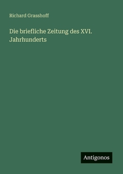 Paperback Die briefliche Zeitung des XVI. Jahrhunderts [German] Book