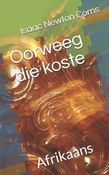 Oorweeg die koste: Afrikaans