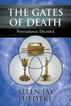 Paperback The Gates of Death: Nostradamus Decoded Book