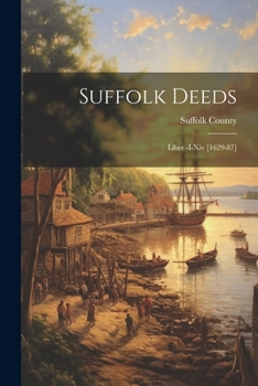 Paperback Suffolk Deeds: Liber -I-Xiv [1629-87] Book