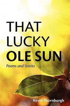 Paperback That Lucky Ole Sun: Poems and Stories Book