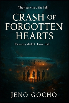 Paperback Crash of Forgotten Hearts: They survived the fall. Memory didn't. Love did. Book