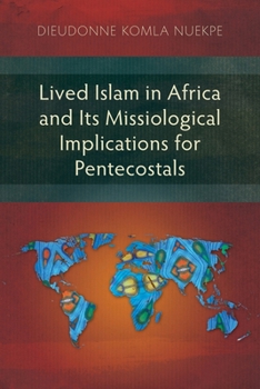 Paperback Lived Islam in Africa and Its Missiological Implications for Pentecostals Book