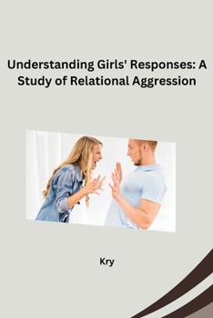 Paperback Understanding Girls' Responses: A Study of Relational Aggression Book