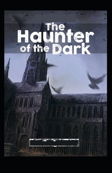 The Haunter of the Dark: [ Illustrated Edition]