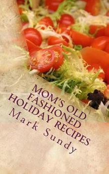 Paperback Mom's Old Fashioned Holiday Recipes: A Christian Cookbook Book