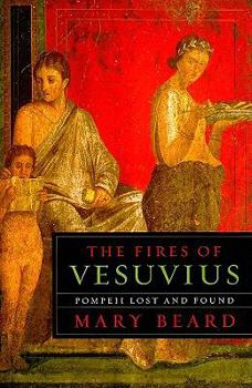 Paperback The Fires of Vesuvius: Pompeii Lost and Found Book