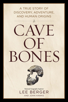 Hardcover Cave of Bones: A True Story of Discovery, Adventure, and Human Origins Book