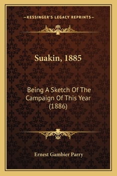 Paperback Suakin, 1885: Being A Sketch Of The Campaign Of This Year (1886) Book