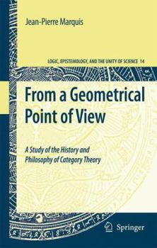 Hardcover From a Geometrical Point of View: A Study of the History and Philosophy of Category Theory Book