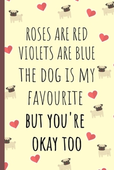 Roses Are Red: Love Pug Notebook Journal | Appreciation Valentine's Day Gifts For Couples