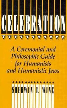 Hardcover Celebration: A Ceremonial and Philosophical Guide for Humanists and Humanistic Jews Book