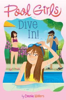 Dive In! - Book #1 of the Pool Girls 