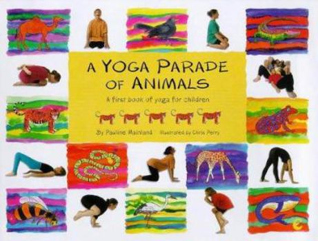 Paperback A Yoga Parade of Animals: A First Book of Yoga for Children Book