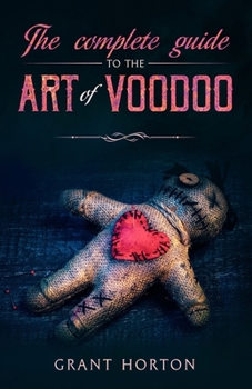 Paperback The Complete Guide To The Art Of Voodoo Book