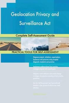 Paperback Geolocation Privacy and Surveillance Act Complete Self-Assessment Guide Book