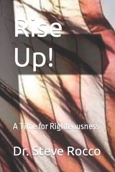 Paperback Rise Up!: A Time for Righteousness Book
