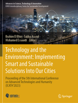 Paperback Technology and the Environment: Implementing Smart and Sustainable Solutions into Our Cities: Proceeding of the 5th International Conference on ... in Science, Technology & Innovation) Book