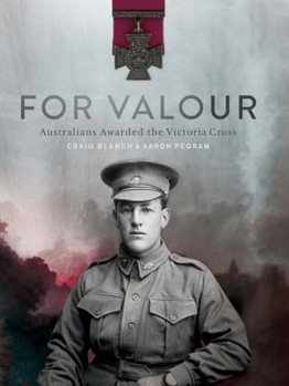 Hardcover For Valour: Australians Awarded the Victoria Cross Book