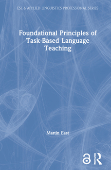 Hardcover Foundational Principles of Task-Based Language Teaching Book