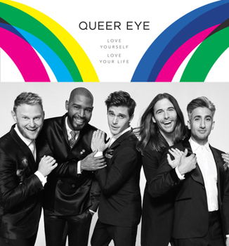 Hardcover Queer Eye: Love Yourself. Love Your Life. Book