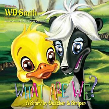 Paperback What Are We?: A Story by Quacker and Striper Book