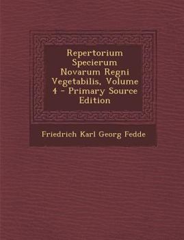 Paperback Repertorium Specierum Novarum Regni Vegetabilis, Volume 4 [Multiple Languages] Book
