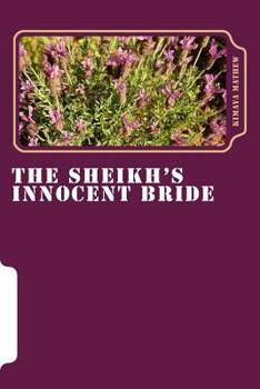 The Sheikh's Innocent Bride - Book #1 of the Sheikh's Bride