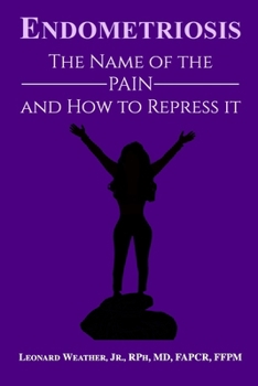 Paperback Endometriosis: The Name of the Pain and How to Repress It Book
